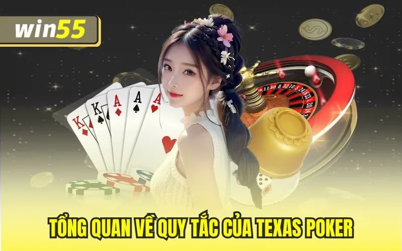 Tổng quan về quy tắc của Texas Poker