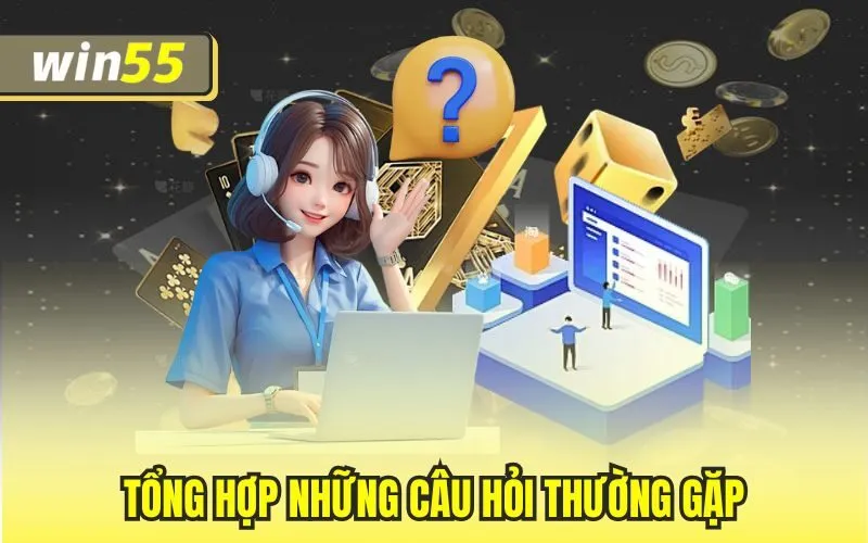 Tổng hợp những câu hỏi thường gặp