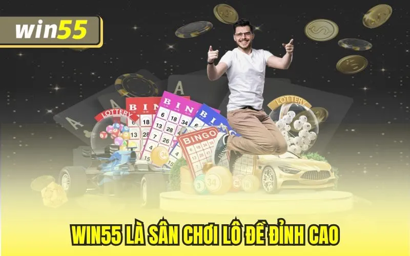 Win55 là sân chơi lô đề đỉnh cao