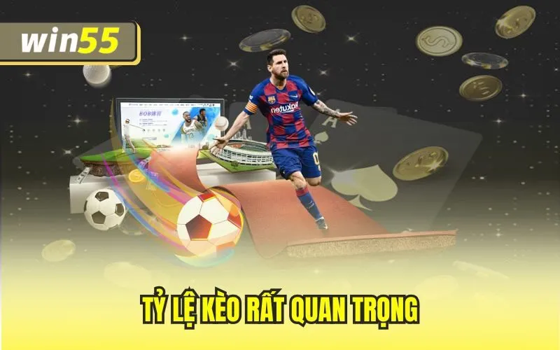 Tỷ lệ kèo rất quan trọng